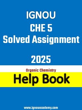 IGNOU CHE 5 Solved Assignment 2025